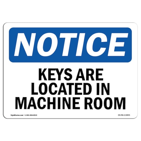 Signmission OSHA Sign, Keys Are Located In Machine Room, 14in X 10in Rigid Plastic, 14" W, 10" H, Landscape OS-NS-P-1014-L-13895